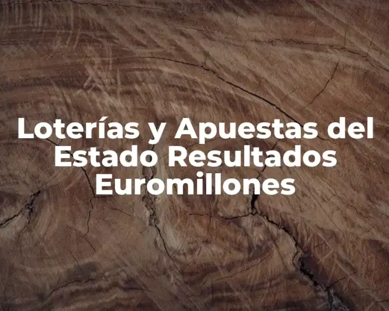 Loterías y Apuestas del Estado Resultados Euromillones