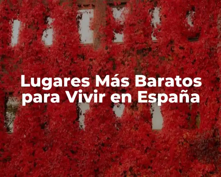 Lugares Más Baratos para Vivir en España
