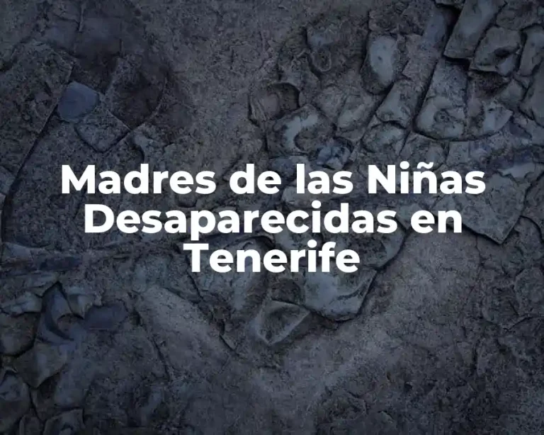 Madres de las Niñas Desaparecidas en Tenerife