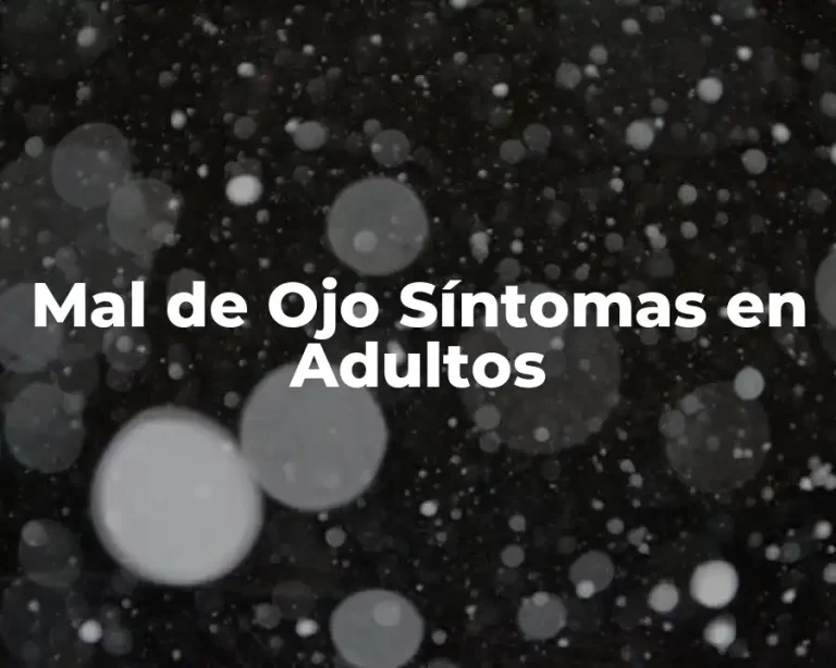 Mal de Ojo Síntomas en Adultos