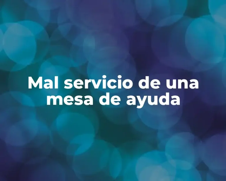 Mal servicio de una mesa de ayuda