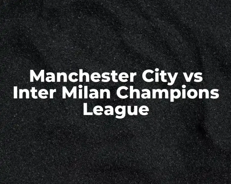 Manchester City vs Inter Milan Champions League