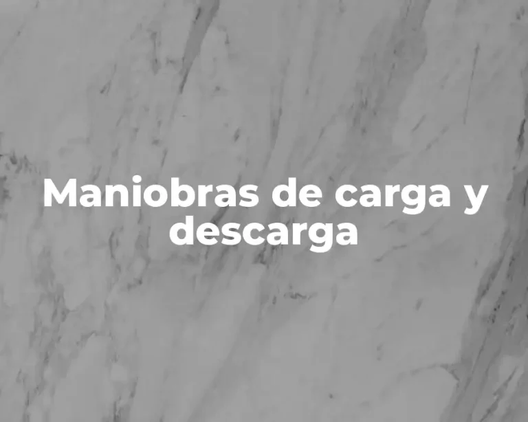 Maniobras de carga y descarga