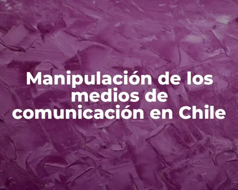 Manipulación de los medios de comunicación en Chile
