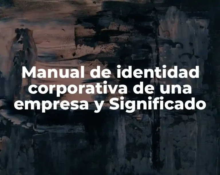 Manual de identidad corporativa de una empresa y Significado