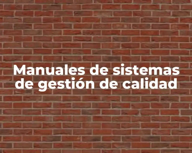 Manuales de sistemas de gestión de calidad
