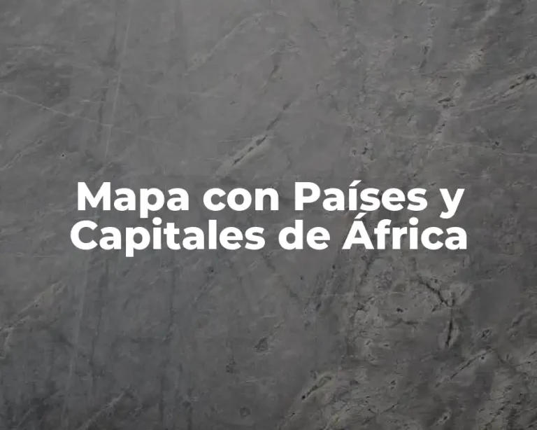 Mapa con Países y Capitales de África