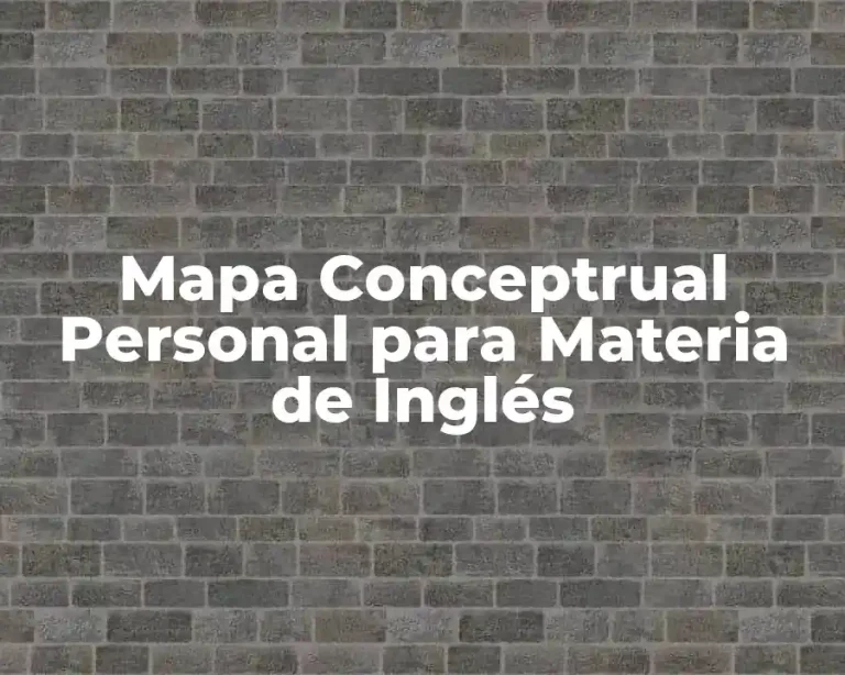 Mapa Conceptrual Personal para Materia de Inglés