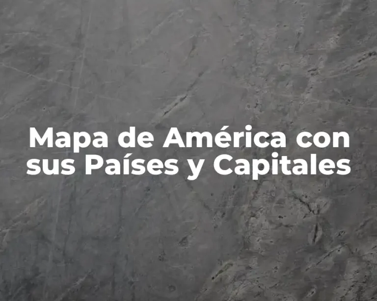 Mapa de América con sus Países y Capitales
