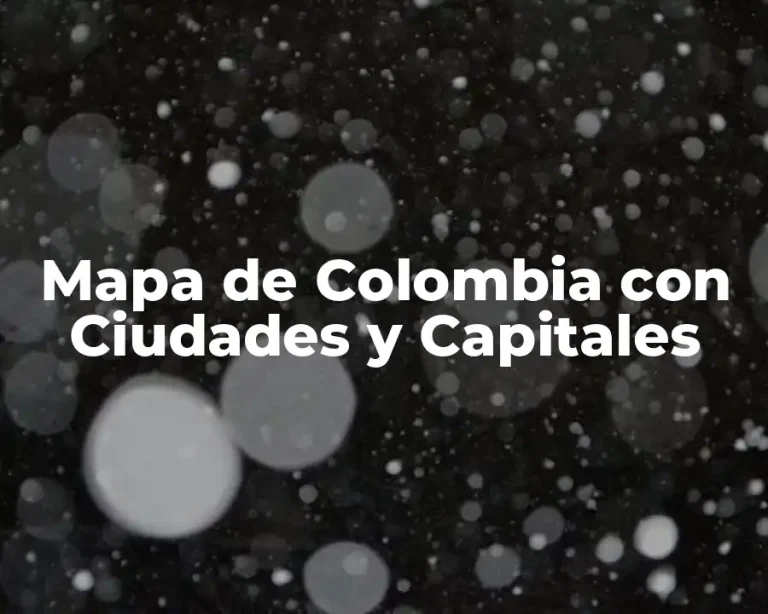 Mapa de Colombia con Ciudades y Capitales