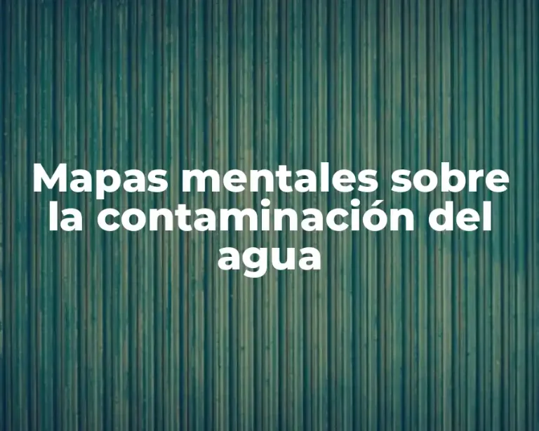 Mapas mentales sobre la contaminación del agua