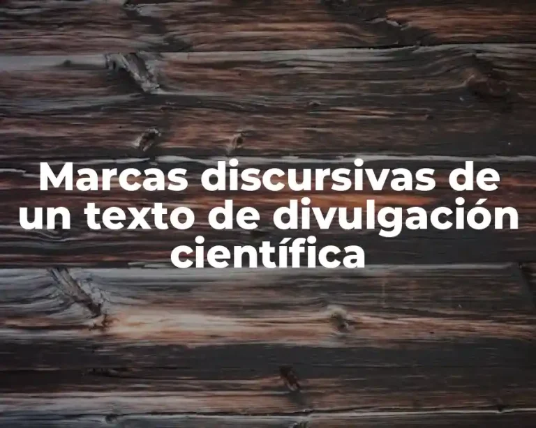Marcas discursivas de un texto de divulgación científica