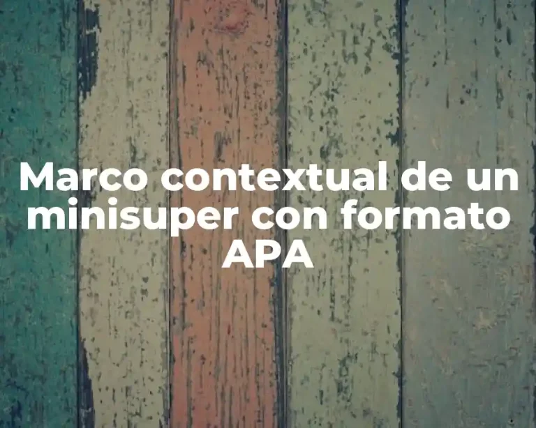 Marco contextual de un minisuper con formato APA