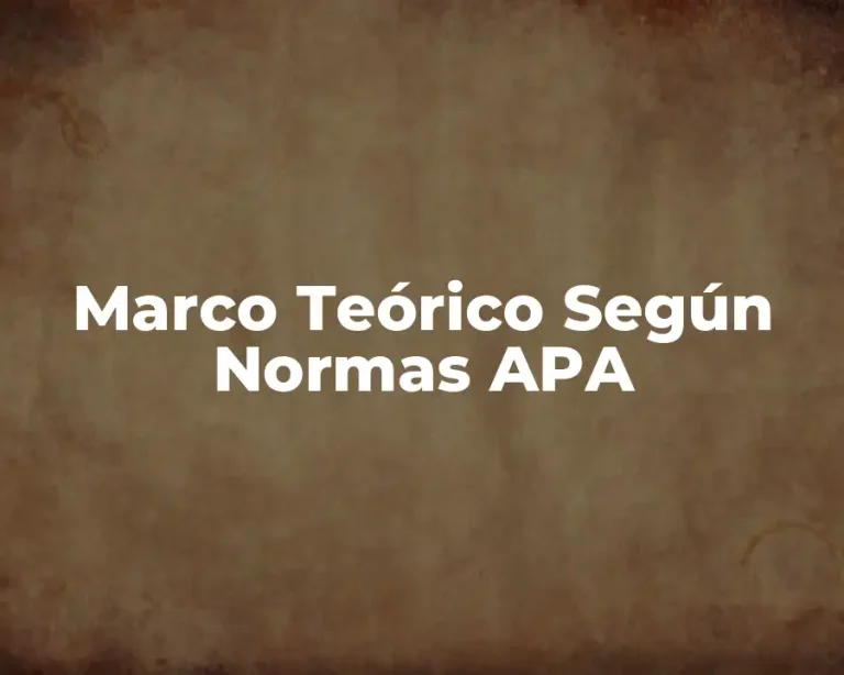 Marco Teórico Según Normas APA