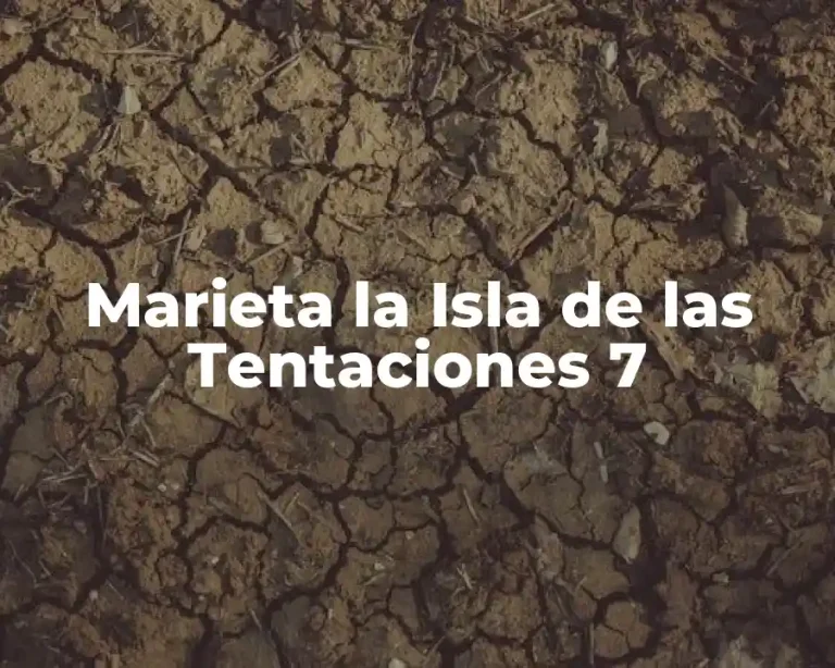 Marieta la Isla de las Tentaciones 7