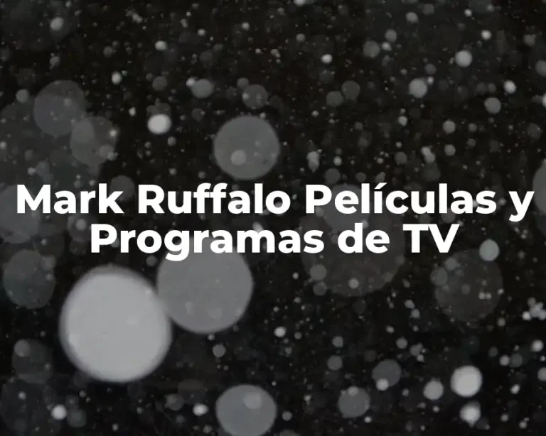 Mark Ruffalo Películas y Programas de TV