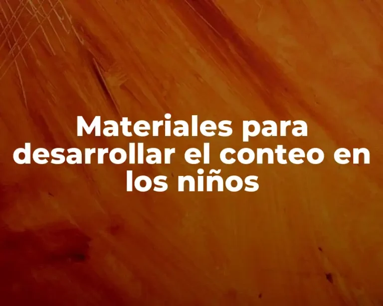 Materiales para desarrollar el conteo en los niños