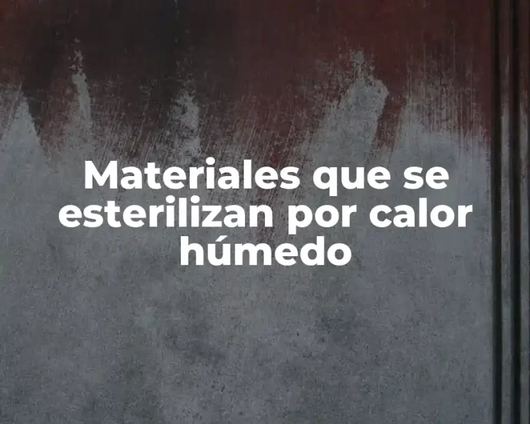 Materiales que se esterilizan por calor húmedo