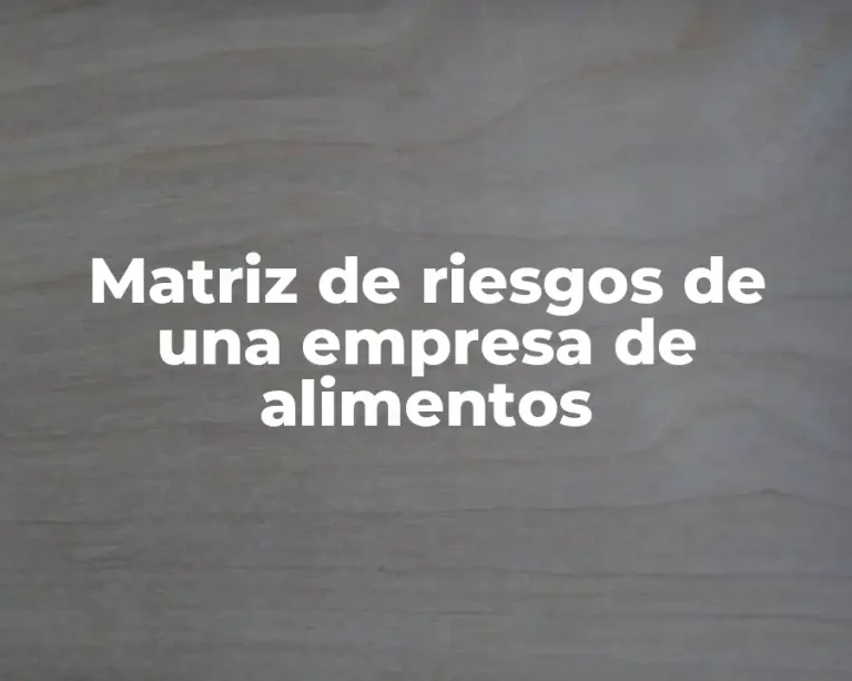 Matriz de riesgos de una empresa de alimentos