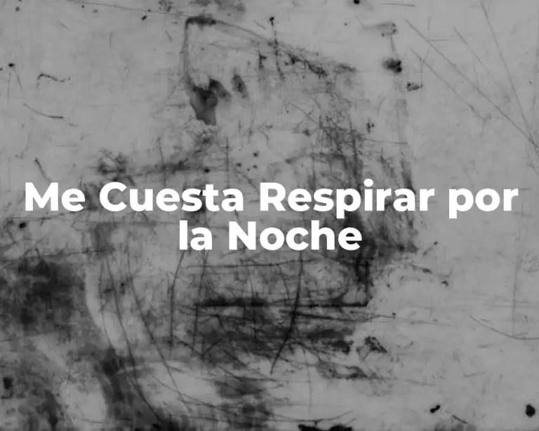 Me Cuesta Respirar por la Noche