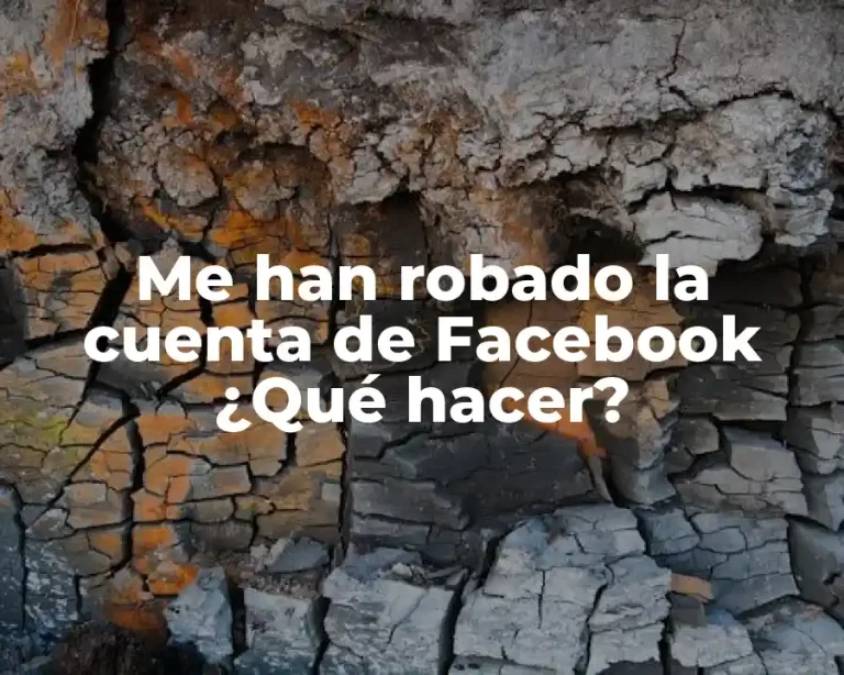 Me han robado la cuenta de Facebook ¿Qué hacer?