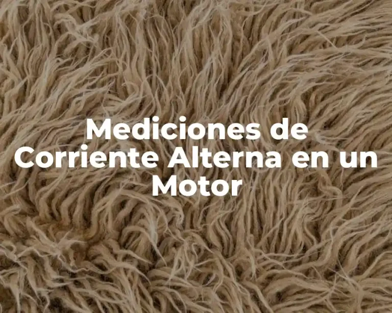 Mediciones de Corriente Alterna en un Motor