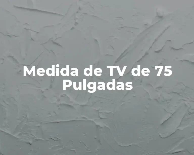 Medida de TV de 75 Pulgadas