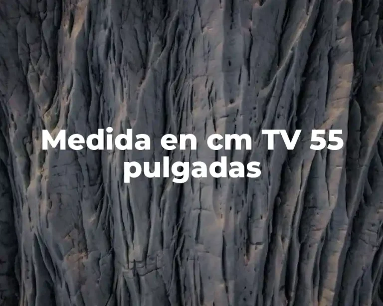 Medida en cm TV 55 pulgadas