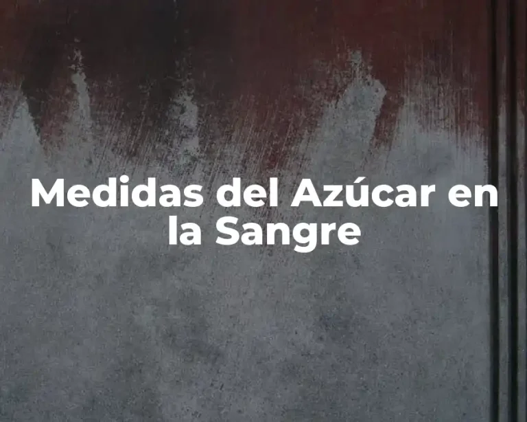 Medidas del Azúcar en la Sangre