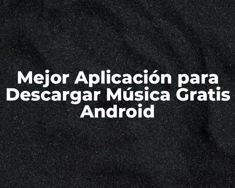 Mejor Aplicación para Descargar Música Gratis Android
