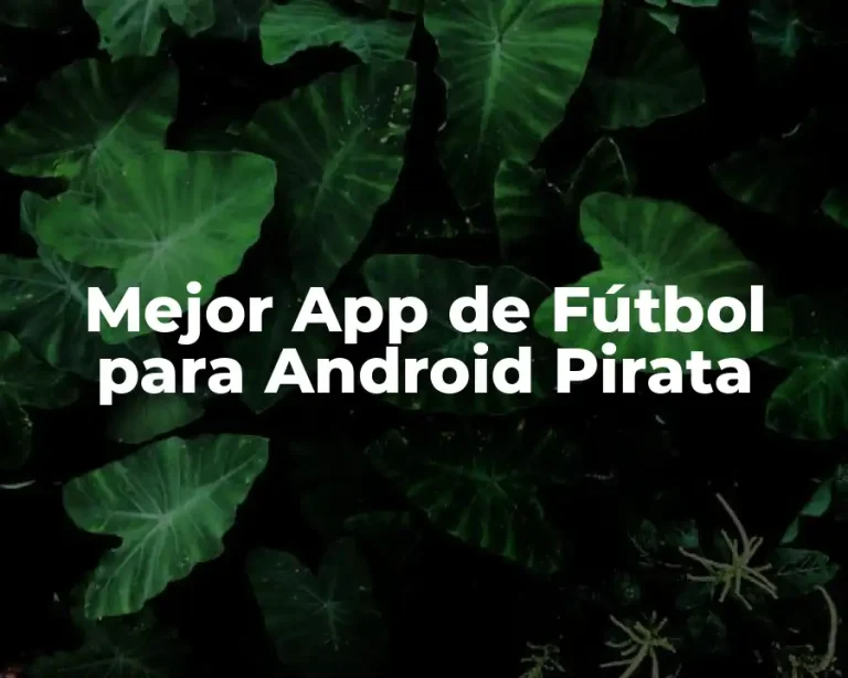 Mejor App de Fútbol para Android Pirata
