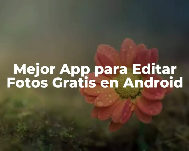 Mejor App para Editar Fotos Gratis en Android