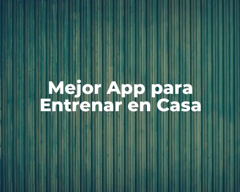 Mejor App para Entrenar en Casa