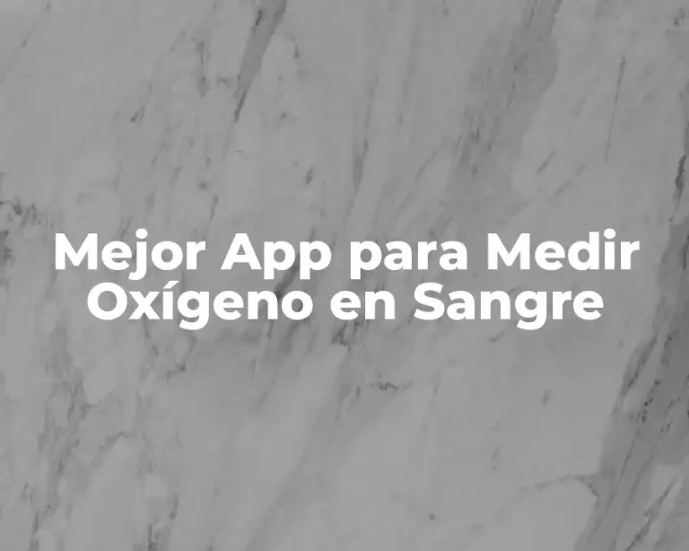 Mejor App para Medir Oxígeno en Sangre