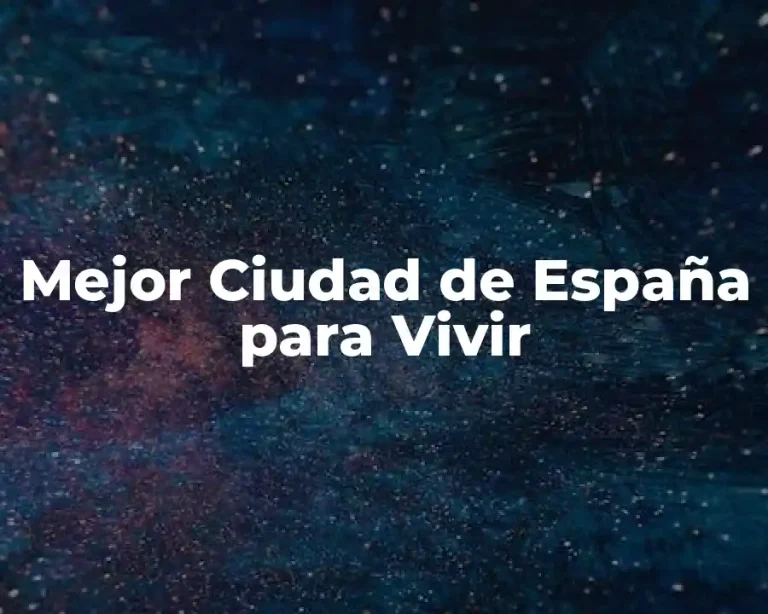 Mejor Ciudad de España para Vivir