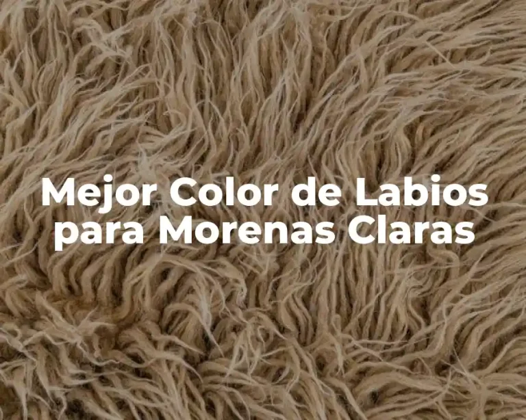 Mejor Color de Labios para Morenas Claras