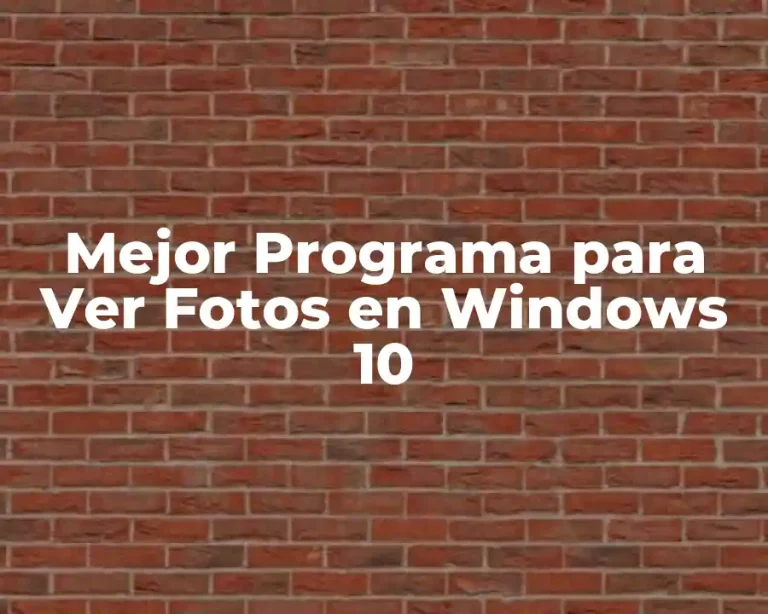 Mejor Programa para Ver Fotos en Windows 10