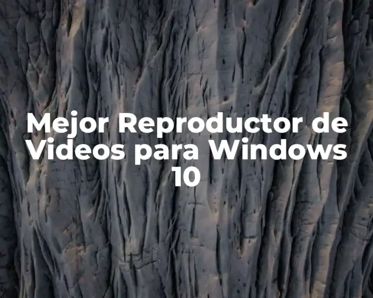 Mejor Reproductor de Videos para Windows 10
