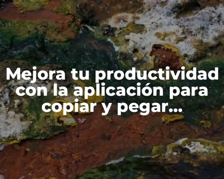 Mejora tu productividad con la aplicación para copiar y pegar imágenes