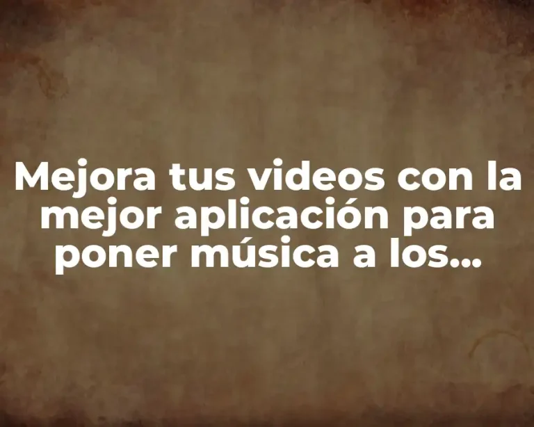 Mejora tus videos con la mejor aplicación para poner música a los videos
