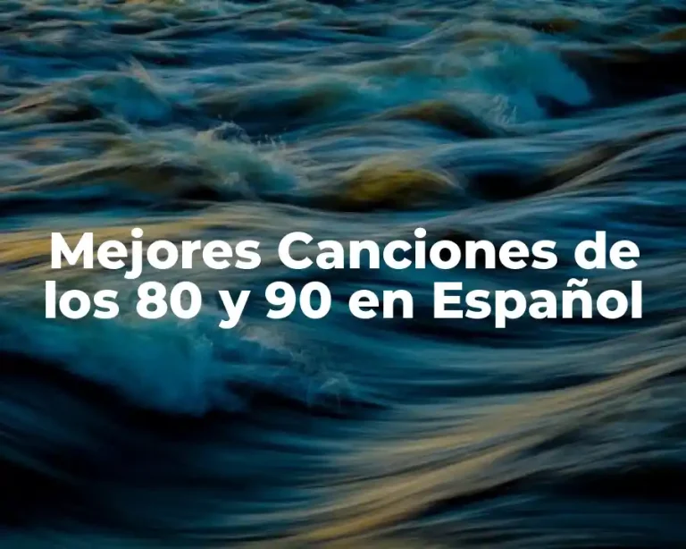 Mejores Canciones de los 80 y 90 en Español
