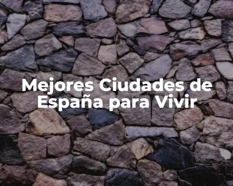 Mejores Ciudades de España para Vivir