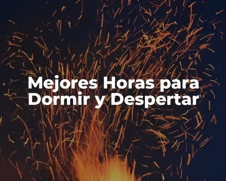 Mejores Horas para Dormir y Despertar