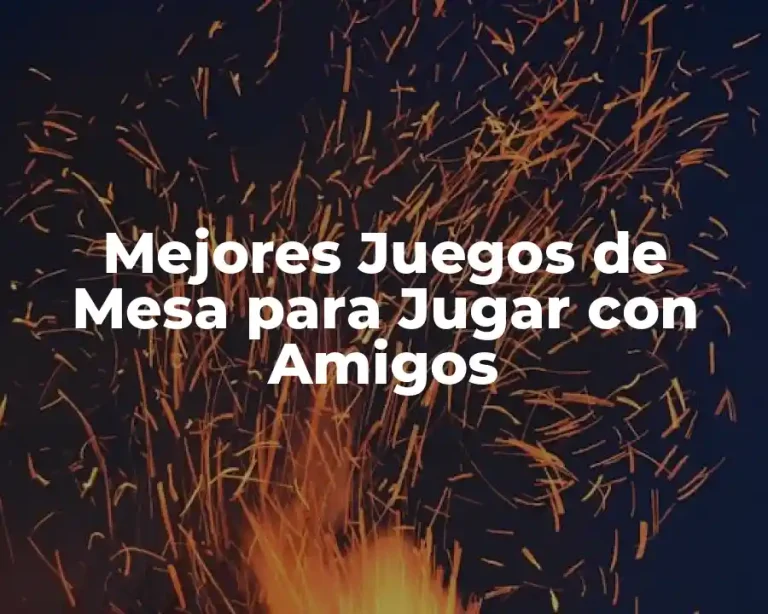 Mejores Juegos de Mesa para Jugar con Amigos