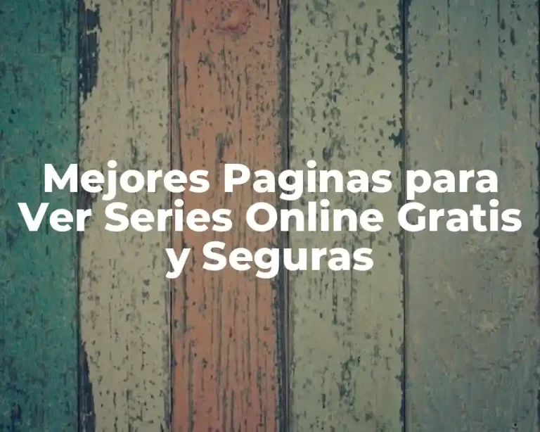 Mejores Paginas para Ver Series Online Gratis y Seguras