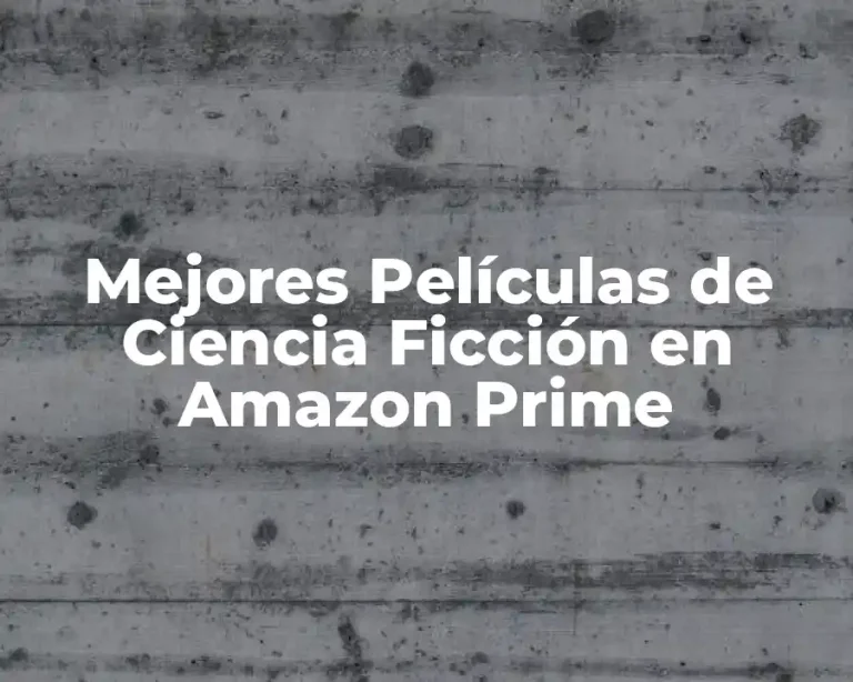 Mejores Películas de Ciencia Ficción en Amazon Prime