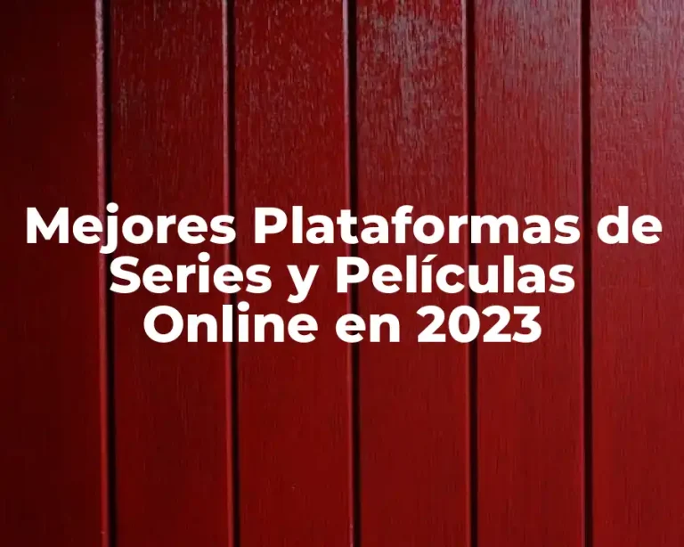 Mejores Plataformas de Series y Películas Online en 2023