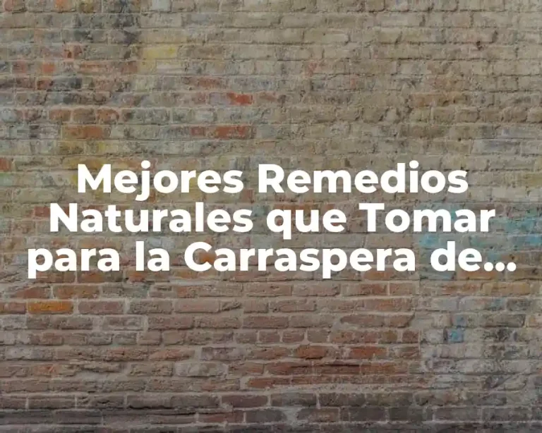 Mejores Remedios Naturales que Tomar para la Carraspera de Garganta