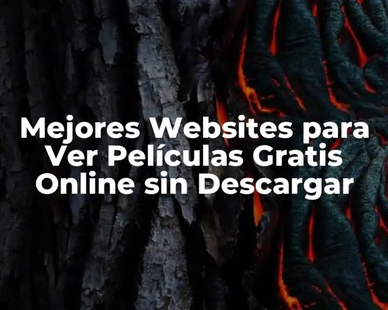 Mejores Websites para Ver Películas Gratis Online sin Descargar