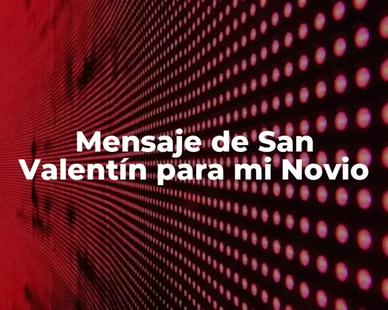 Mensaje de San Valentín para mi Novio